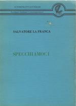 Specchiamoci. Salvatore La Franca