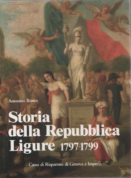 Storia della Repubblica Ligure 1797-1799. Antonio Ronco - copertina
