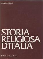 Storia religiosa d'Italia. M. Adriani