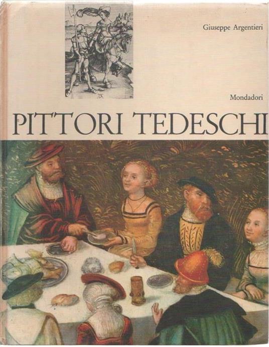 Pittori tedeschi. Giuseppe Argentieri - Giuseppe Argentieri - copertina