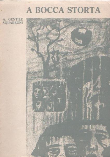A bocca storta. A. Gentile Squarzoni - copertina