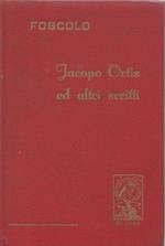 Jacopo Ortis ed altri scritti. Ugo Foscolo