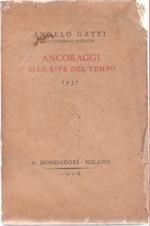 Ancoraggi alle rive del tempo 1937. Angelo Gatti