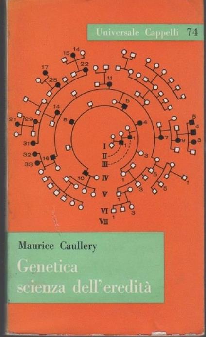 Genetica scienza dell'eredità. Maurice Caullery - Maurice Caullery - copertina