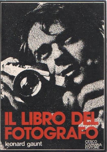 Il libro del fotografo. Leonard Gaunt - Leonard Gaunt - copertina