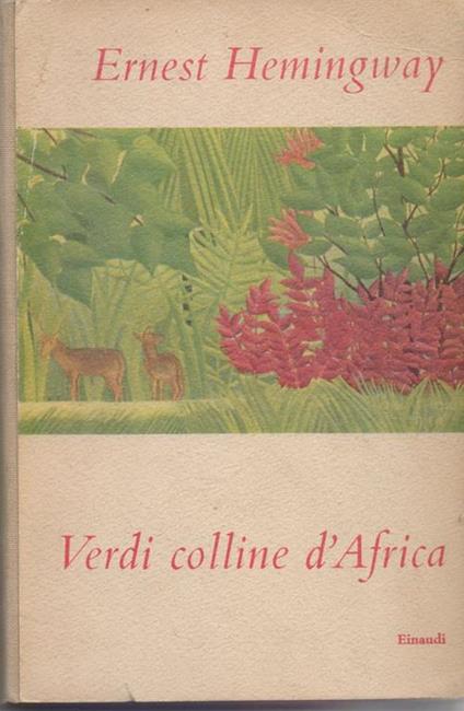 Verdi colline d'Africa. Ernest Hemingway - Ernest Hemingway - copertina
