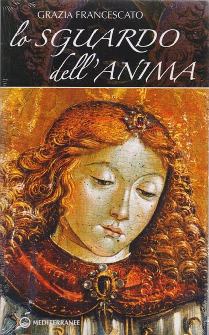 Lo sguardo dell'anima - Grazia Francescato - Grazia Francescato - copertina