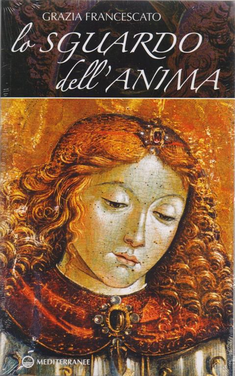 Lo sguardo dell'anima - Grazia Francescato - Grazia Francescato - copertina