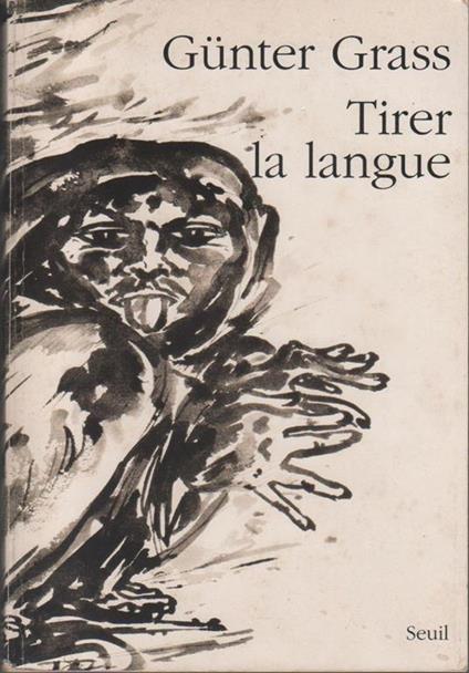 Tirer la langue. Gunter Grass - Günter Grass - copertina