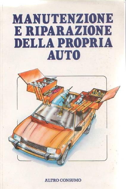 Manutenzione e riparazione della propria auto - copertina