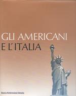 Gli americani e l'Italia. Presenze straniere nella vita e nella storia