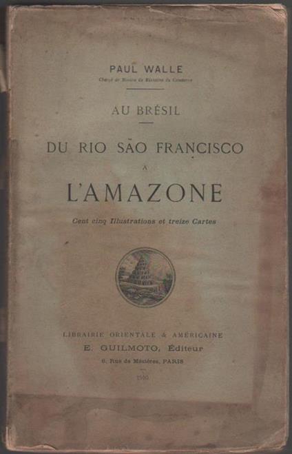 Au Brésil. Du Rio Sao Francisco à l'Amazone. Paul Walle - copertina