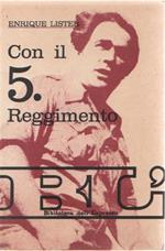 Con il 5. Reggimento. Enrique Lister