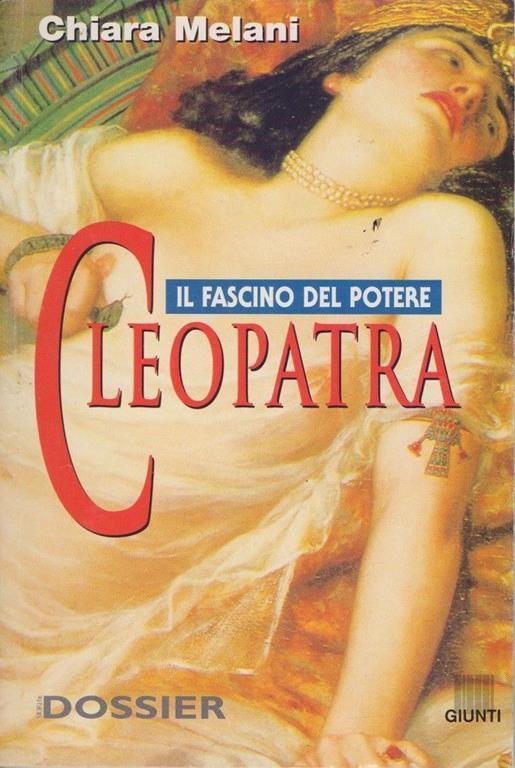 Cleopatra: Il Fascino Del Potere. Chiara Melani - copertina