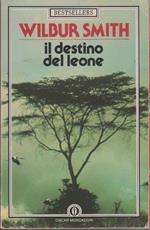 Il destino del leone. Wilbur Smith