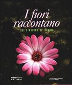 I fiori raccontano nel giardino di Liguria