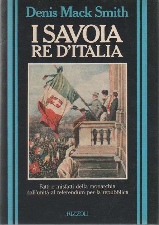 I Savoia re d'Italia - Denis Mack Smith - copertina