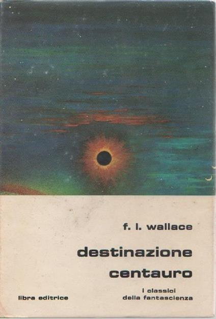 Destinazione Centauro. F.L. Wallace - copertina