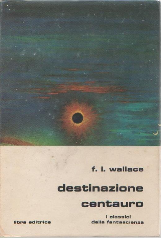 Destinazione Centauro. F.L. Wallace - copertina