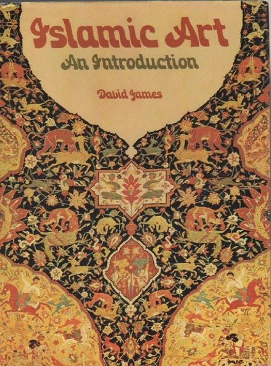 Islamic art, an introduction. James David - James David - copertina
