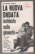 La nuova ondata. Inchiesta sulla gioventù. Francoise Giroud