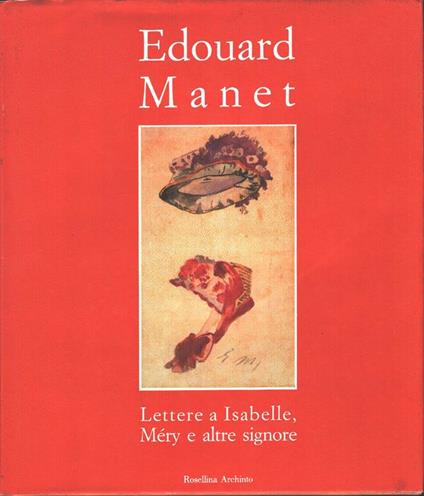 Lettere a Isabelle, M�ry e altre signore - Edouard Manet - copertina