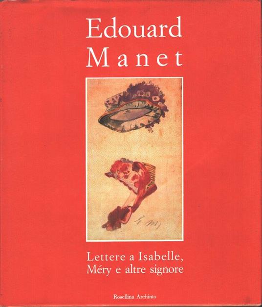 Lettere a Isabelle, M�ry e altre signore - Edouard Manet - copertina