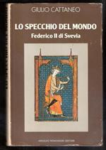 Lo specchio del mondo. Federico II di Svezia. Giulio Cattaneo