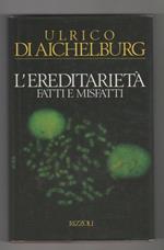 L' ereditarietà. Fatti e misfatti