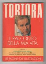 Il racconto della mia vita. Enzo Tortora