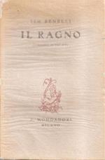 Il ragno. Commedia in tre atti. Sem Benelli