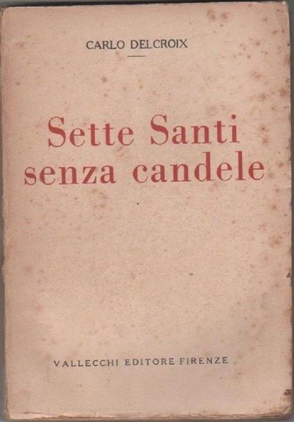 Sette santi senza candele. Delcroix Carlo - Carlo Delcroix - copertina