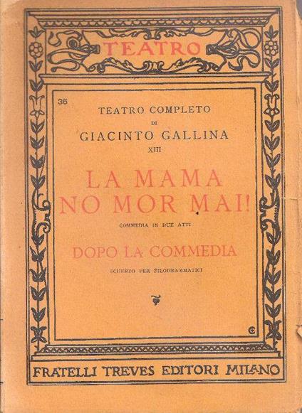 La mama no mor mai! Dopo la commedia. G. Gallina - copertina