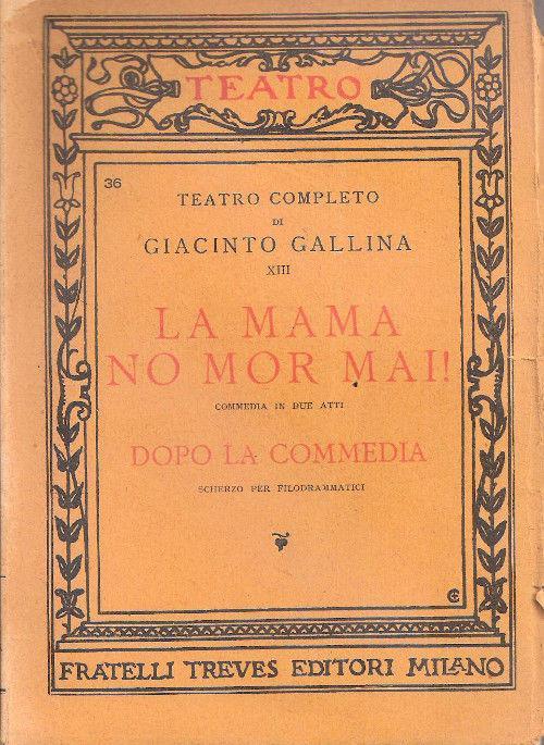 La mama no mor mai! Dopo la commedia. G. Gallina - copertina