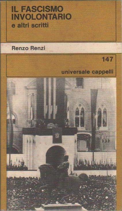 Il fascismo involontario. Renzo Renzi - Renzo Renzi - copertina