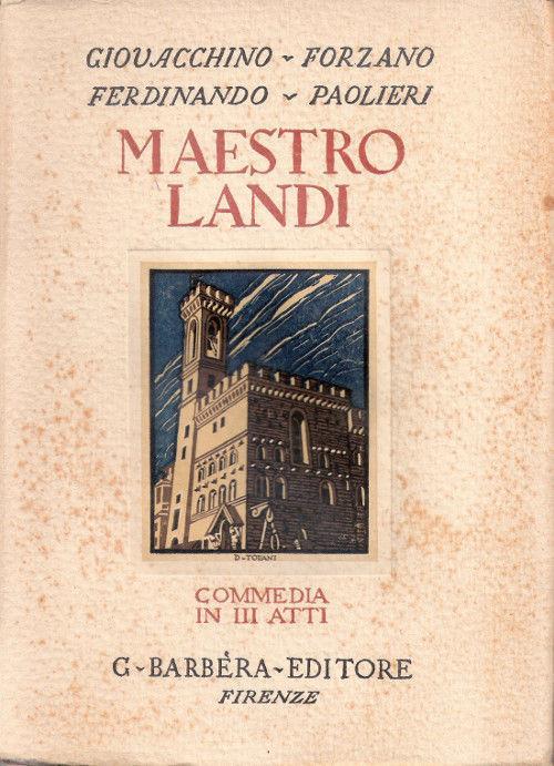 Maestro Landi. Commedia in tre atti. Giovacchino Forzano, Ferdinando Paolieri) - copertina