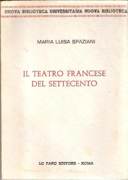 Il teatro francese del settecento. Maria Luisa Spaziani - Maria Luisa Spaziani - copertina