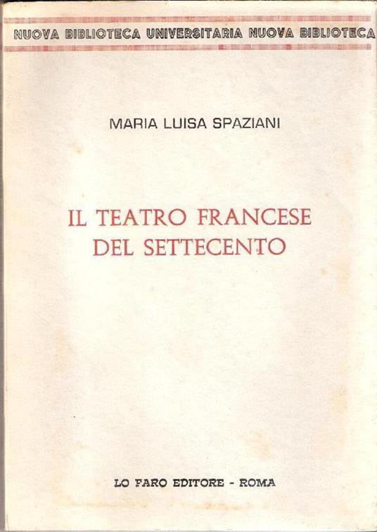 Il teatro francese del settecento. Maria Luisa Spaziani - Maria Luisa Spaziani - copertina