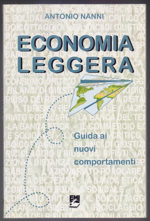 Economia leggera. Guida ai nuovi comportamenti - Antonio Nanni - copertina