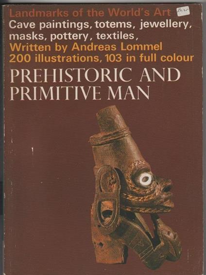 Prehistoric and primitive man. A. Lommel - A. Lommel - copertina
