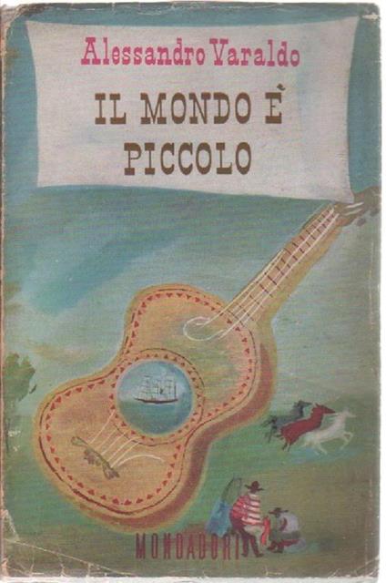 Il mondo è piccolo. Alessandro Varaldo - Alessandro Varaldo - copertina