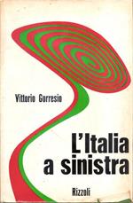 L' Italia a sinistra. Vittorio Gorresio