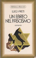 Un ebreo nel fascismo. Luigi Preti