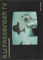 R.W. Fassbinder TV. a cura di Giovanni Spagnoletti