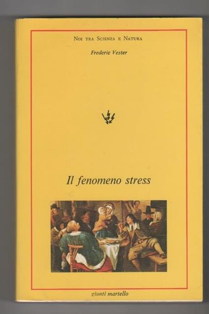Il fenomeno stress. Frederic Vester - Frederic Vester - copertina