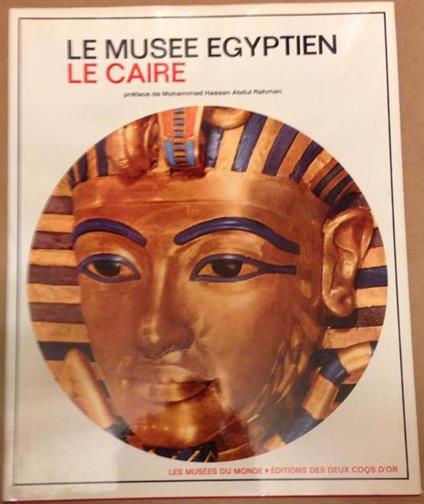 Le musée egyptien. Le Caire. Sergio Donadoni - Sergio Donadoni - copertina