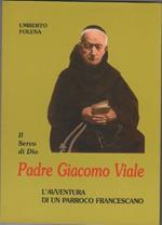 Padre Giacomo Viale, il servo di Dio (U. Folena)