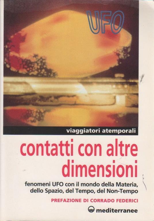 Contatti con altre dimensioni. Fenomeni UFO con il mondo della materia, dello spazio, del tempo, del non-tempo - copertina