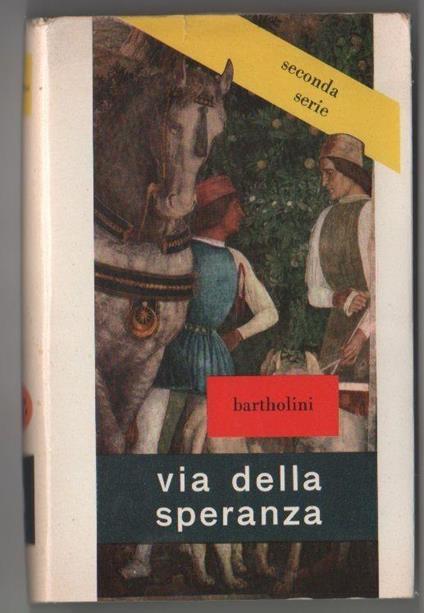 Bartholini, Giulia Via della speranza. Editrice S.A.S. Milano - Giulia Bartholini - copertina