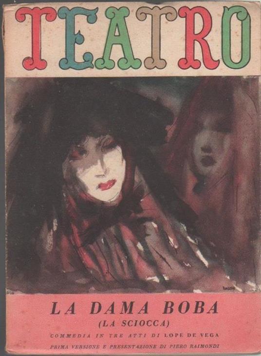 La dama boba (la sciocca) commedia in tre atti. Lope De Vega - Lope de Vega - copertina